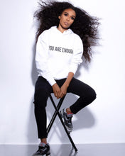 Load image into Gallery viewer, YOU ARE ENOUGH Hoodie